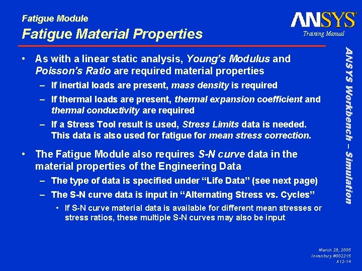 Fatigue Module Fatigue Material Properties Training Manual – If inertial loads are present, mass