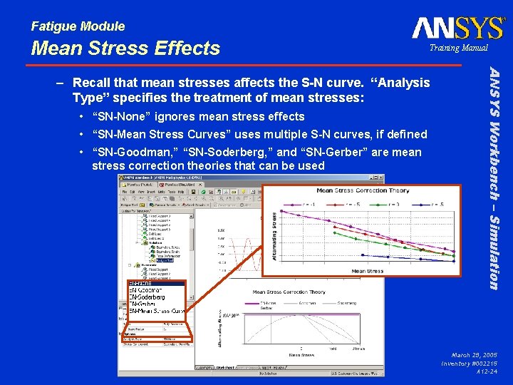 Fatigue Module Mean Stress Effects Training Manual • “SN-None” ignores mean stress effects •