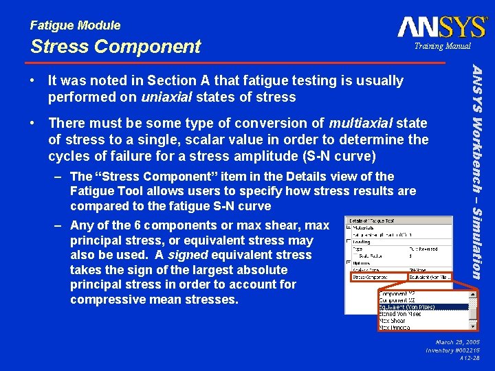 Fatigue Module Stress Component Training Manual • There must be some type of conversion