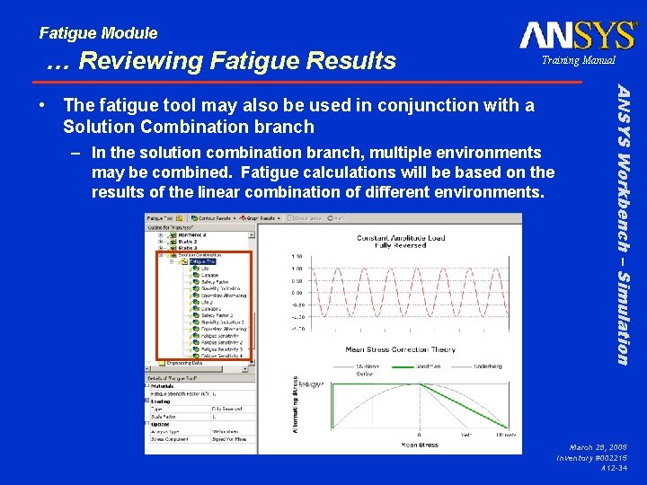Fatigue Module … Reviewing Fatigue Results Training Manual – In the solution combination branch,