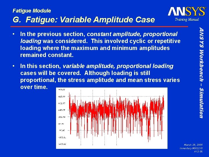 Fatigue Module G. Fatigue: Variable Amplitude Case Training Manual • In this section, variable