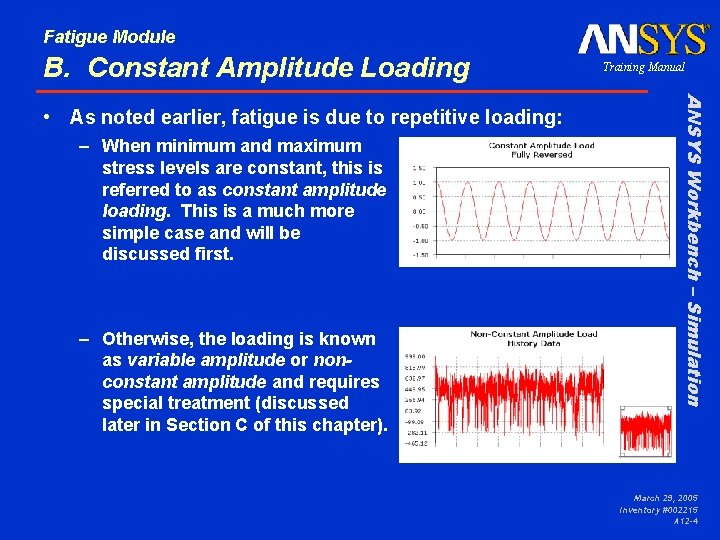 Fatigue Module B. Constant Amplitude Loading – When minimum and maximum stress levels are