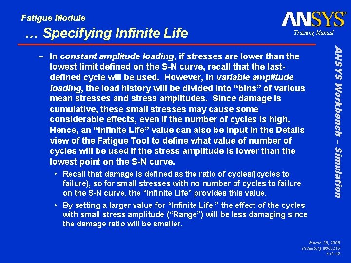 Fatigue Module … Specifying Infinite Life Training Manual • Recall that damage is defined