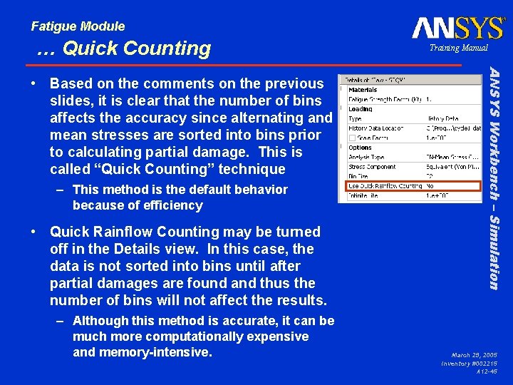 Fatigue Module … Quick Counting – This method is the default behavior because of