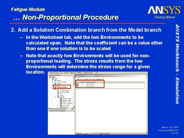 Fatigue Module … Non-Proportional Procedure Training Manual – In the Worksheet tab, add the