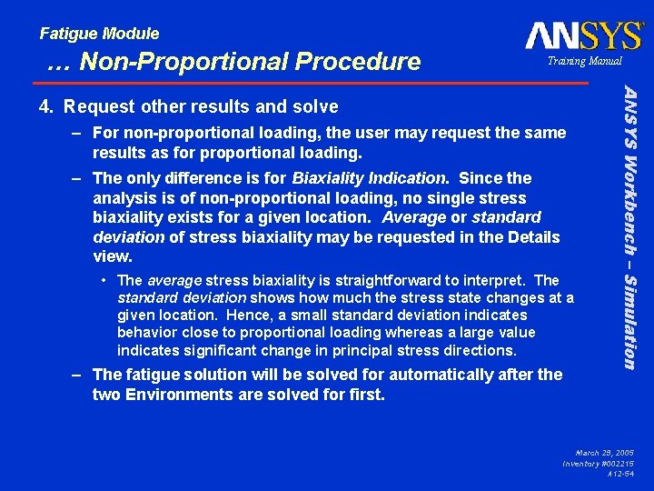 Fatigue Module … Non-Proportional Procedure Training Manual – For non-proportional loading, the user may