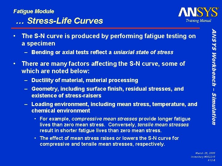 Fatigue Module … Stress-Life Curves Training Manual – Bending or axial tests reflect a