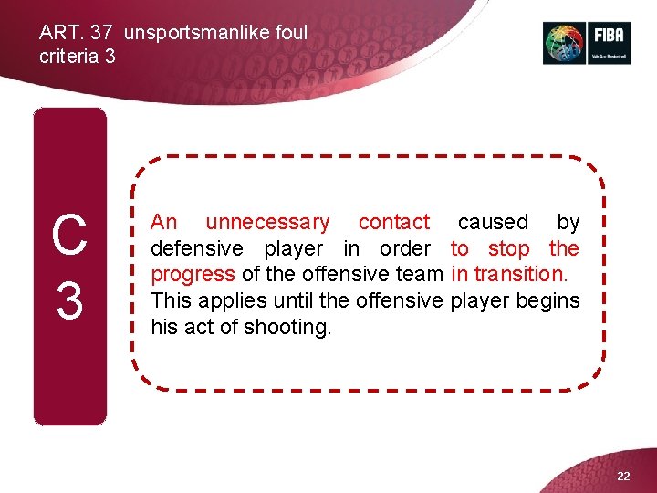 ART. 37 unsportsmanlike foul criteria 3 C 3 An unnecessary contact caused by defensive