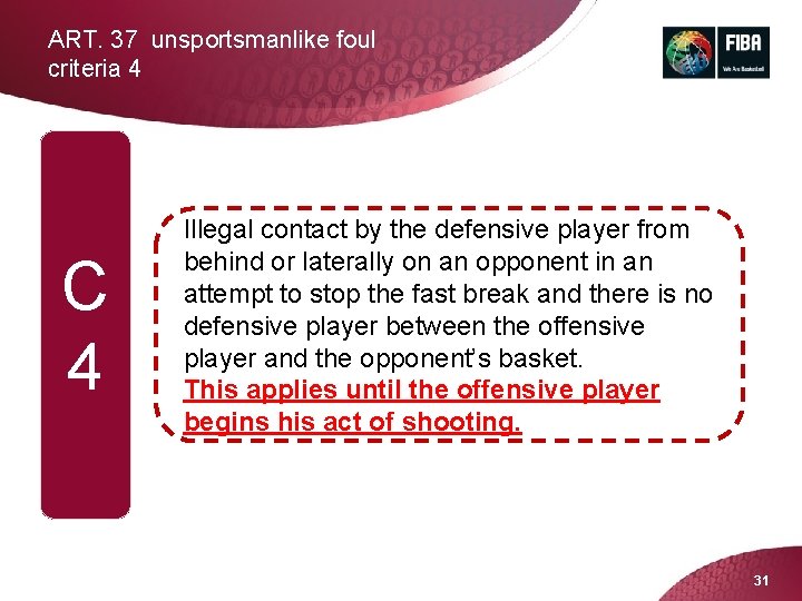 ART. 37 unsportsmanlike foul criteria 4 C 4 Illegal contact by the defensive player