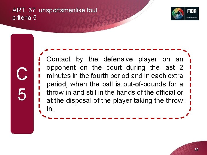 ART. 37 unsportsmanlike foul criteria 5 Contact by the defensive player on an opponent