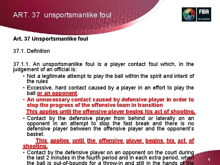 ART. 37 unsportsmanlike foul Art. 37 Unsportsmanlike foul 37. 1. Definition 37. 1. 1.