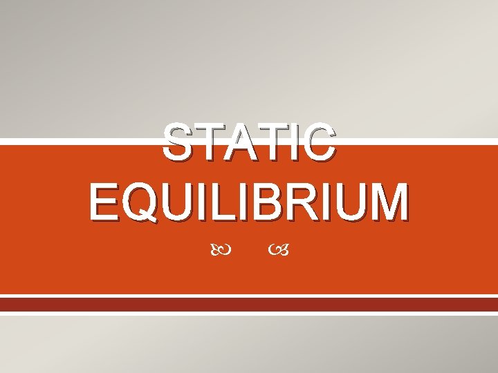 STATIC EQUILIBRIUM 