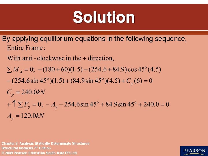 Solution By applying equilibrium equations in the following sequence, Chapter 2: Analysis Statically Determinate