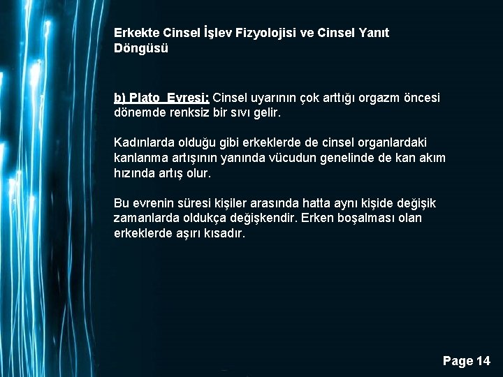 Erkekte Cinsel İşlev Fizyolojisi ve Cinsel Yanıt Döngüsü b) Plato Evresi: Cinsel uyarının çok