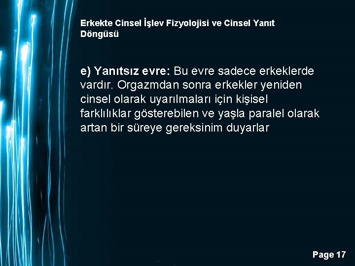 Erkekte Cinsel İşlev Fizyolojisi ve Cinsel Yanıt Döngüsü e) Yanıtsız evre: Bu evre sadece