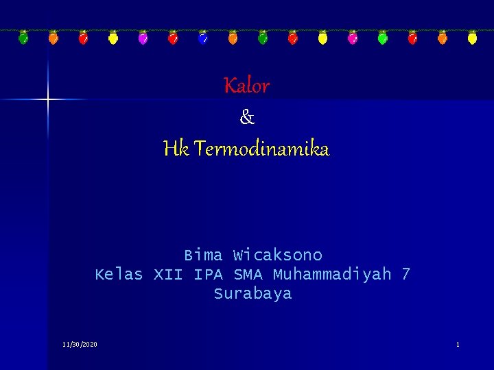 Kalor & Hk Termodinamika Bima Wicaksono Kelas XII IPA SMA Muhammadiyah 7 Surabaya 11/30/2020