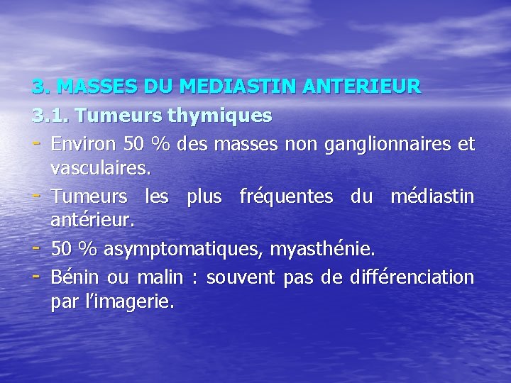 3. MASSES DU MEDIASTIN ANTERIEUR 3. 1. Tumeurs thymiques - Environ 50 % des