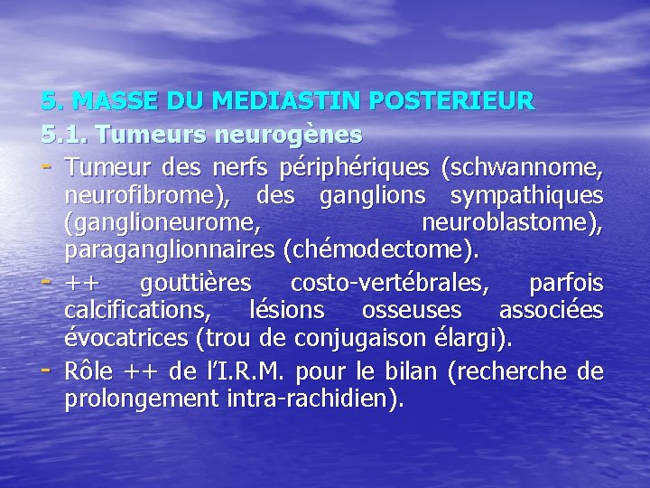 5. MASSE DU MEDIASTIN POSTERIEUR 5. 1. Tumeurs neurogènes - Tumeur des nerfs périphériques