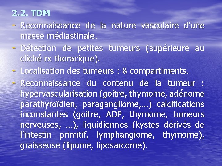 2. 2. TDM - Reconnaissance de la nature vasculaire d’une masse médiastinale. - Détection