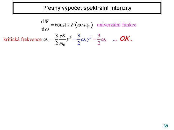 Přesný výpočet spektrální intenzity 39 