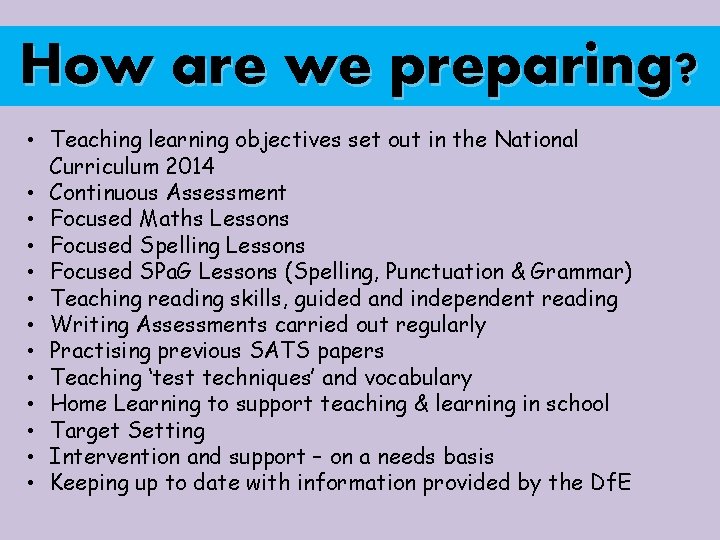 How are we preparing? • Teaching learning objectives set out in the National Curriculum