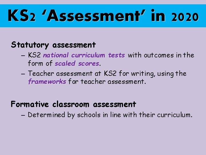 KS 2 ‘Assessment’ in 2020 Statutory assessment – KS 2 national curriculum tests with