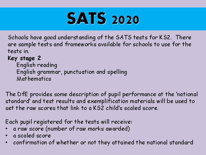SATS 2020 Schools have good understanding of the SATS tests for KS 2. There