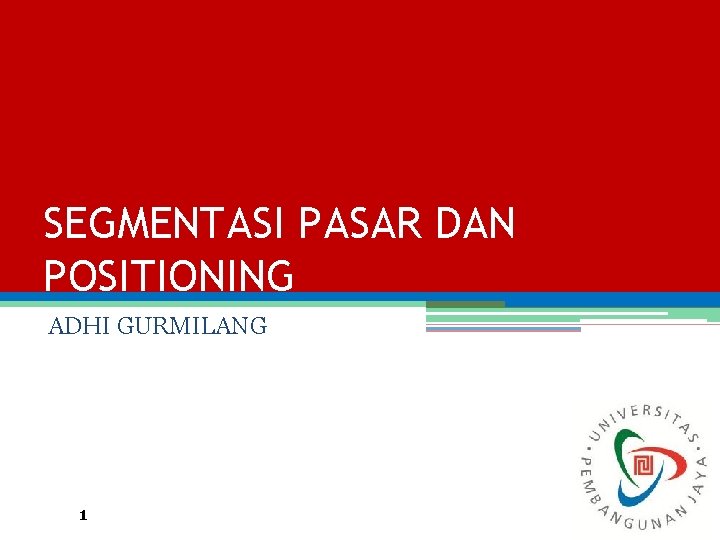 SEGMENTASI PASAR DAN POSITIONING ADHI GURMILANG 1 