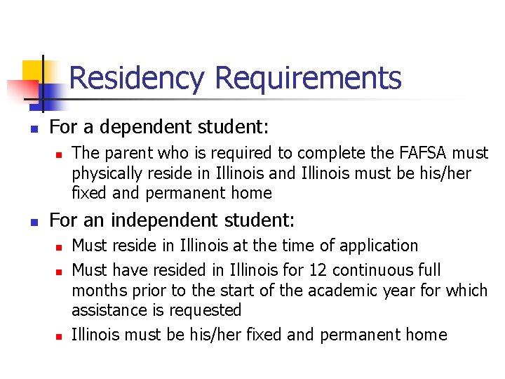 Residency Requirements n For a dependent student: n n The parent who is required