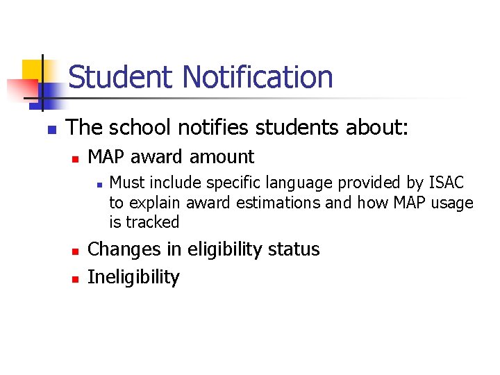 Student Notification n The school notifies students about: n MAP award amount n n