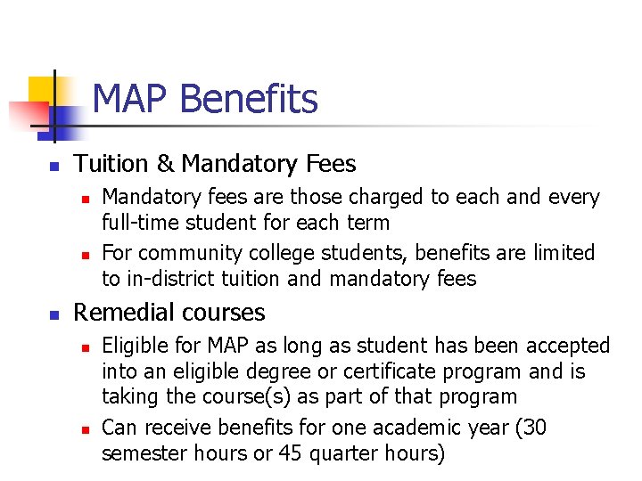 MAP Benefits n Tuition & Mandatory Fees n n n Mandatory fees are those