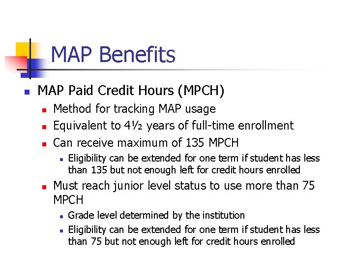 MAP Benefits n MAP Paid Credit Hours (MPCH) n n n Method for tracking