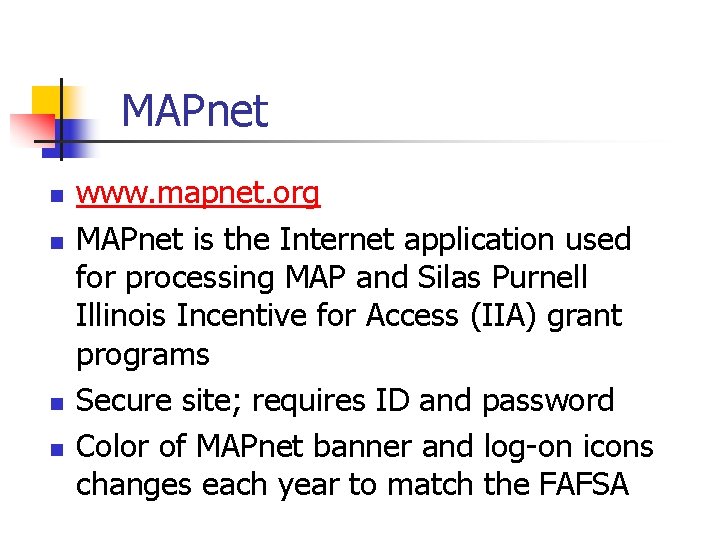 MAPnet n n www. mapnet. org MAPnet is the Internet application used for processing