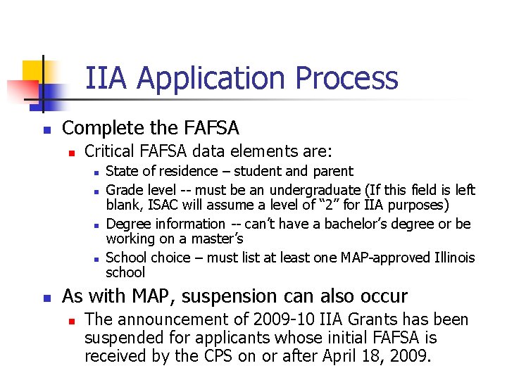 IIA Application Process n Complete the FAFSA n Critical FAFSA data elements are: n