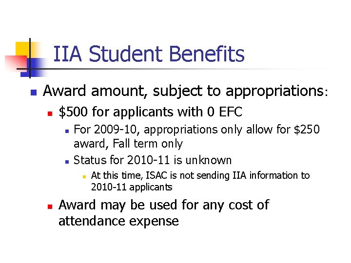 IIA Student Benefits n Award amount, subject to appropriations: n $500 for applicants with