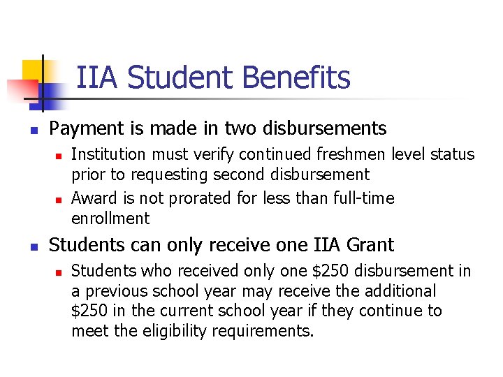 IIA Student Benefits n Payment is made in two disbursements n n n Institution