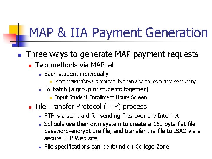 MAP & IIA Payment Generation n Three ways to generate MAP payment requests n
