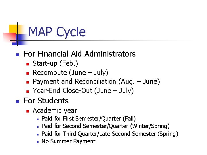 MAP Cycle n For Financial Aid Administrators n n n Start-up (Feb. ) Recompute