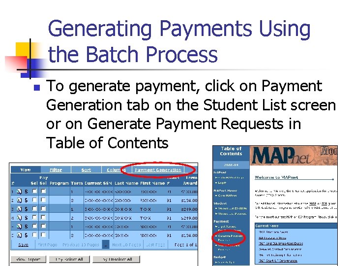 Generating Payments Using the Batch Process n To generate payment, click on Payment Generation