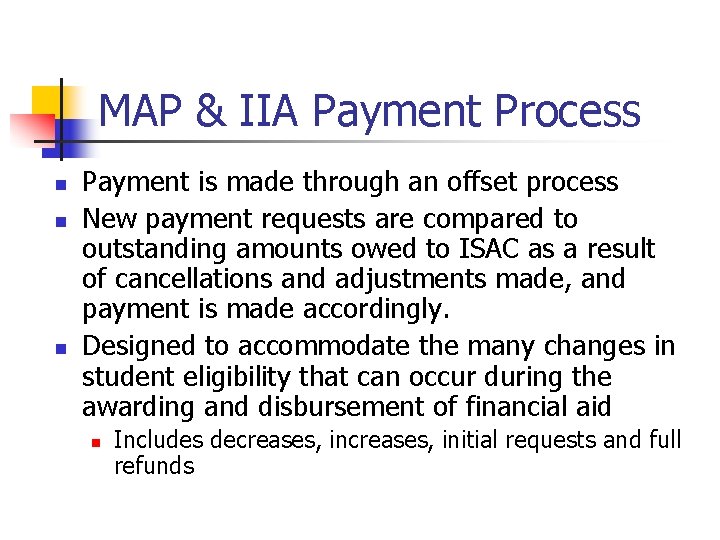 MAP & IIA Payment Process n n n Payment is made through an offset