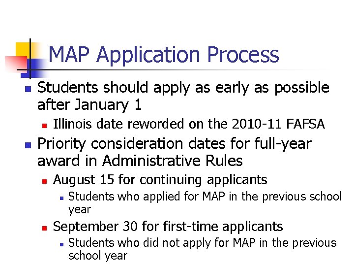 MAP Application Process n Students should apply as early as possible after January 1