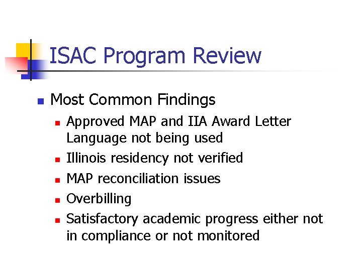 ISAC Program Review n Most Common Findings n n n Approved MAP and IIA