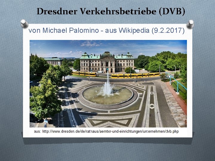 Dresdner Verkehrsbetriebe (DVB) von Michael Palomino - aus Wikipedia (9. 2. 2017) 