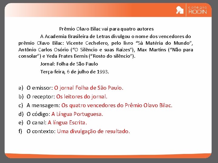 Prêmio Olavo Bilac vai para quatro autores A Academia Brasileira de Letras divulgou o