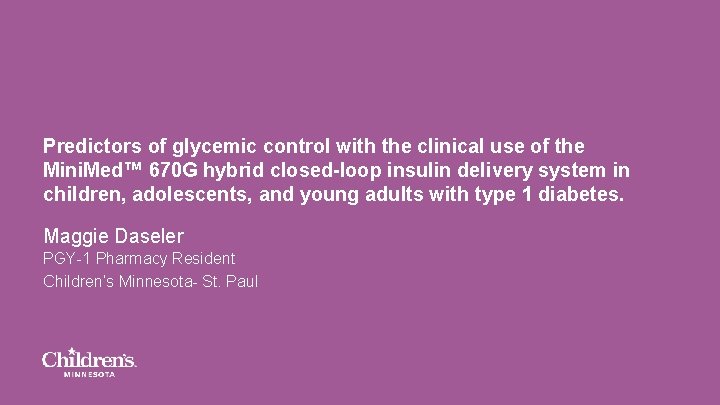 Predictors of glycemic control with the clinical use of the Mini. Med™ 670 G