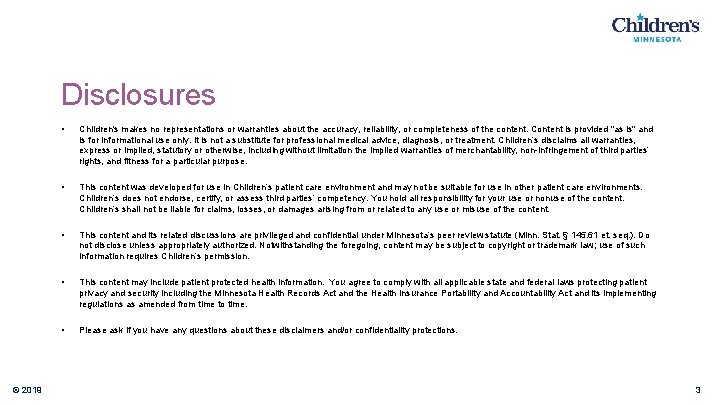 Disclosures © 2019 • Children's makes no representations or warranties about the accuracy, reliability,