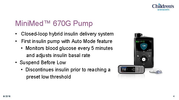 Mini. Med™ 670 G Pump • Closed-loop hybrid insulin delivery system • First insulin