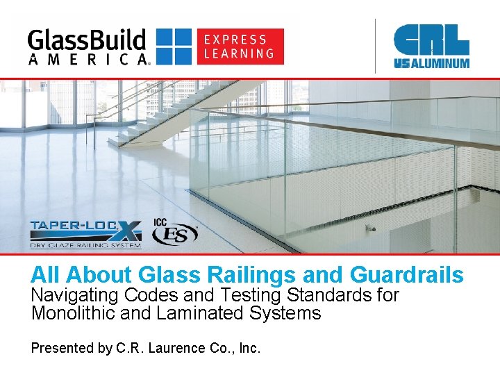 LOGO All About Glass Railings and Guardrails Navigating Codes and Testing Standards for Monolithic