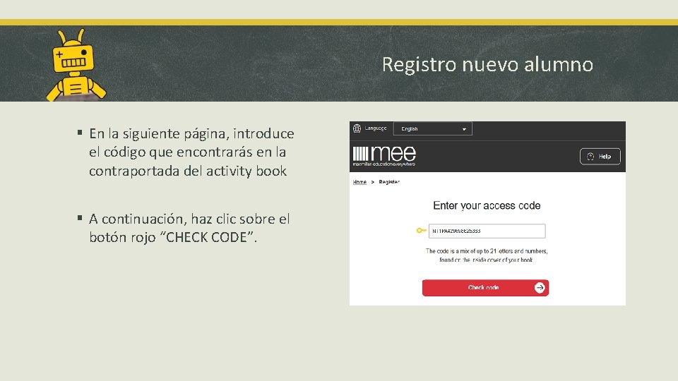 Registro nuevo alumno § En la siguiente página, introduce el código que encontrarás en