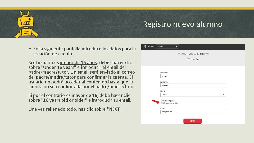 Registro nuevo alumno § En la siguiente pantalla introduce los datos para la creación